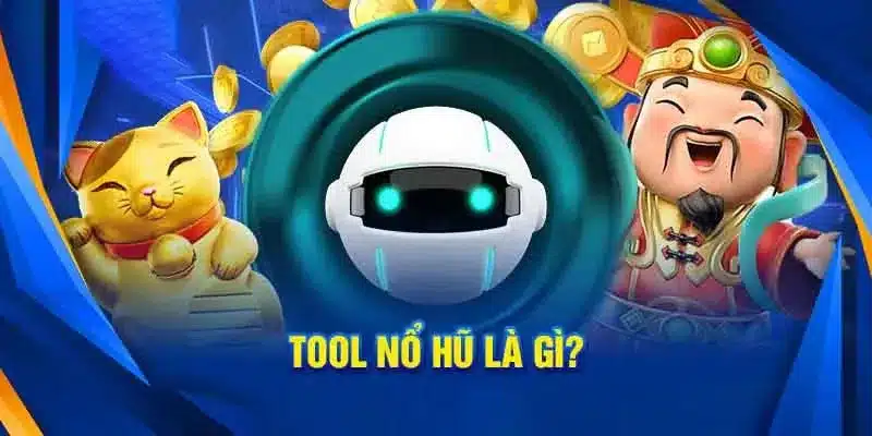 Thông tin về tool nổ hũ